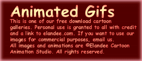 Animated GifsThis is one of our free download cartoon galleries. Personal use is granted to all with credit and a link to elandee.com. If you want to use our images for commercial purposes, email us. All images and animations are Elandee Cartoon Animation Studio. All rights reserved.